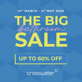 big bathroom sale up to 60% off crosswater 21st March to 4th May 2026